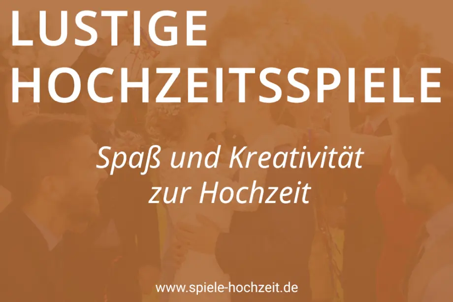 Lustige Hochzeitsspiele, Spaß und Kreativität zur Hochzeit